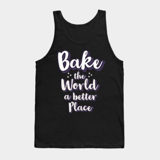 Bake the world a better place Tank Top